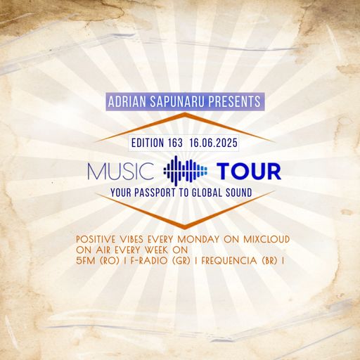 Adrian Sapunaru - Music Tour ed.163 (16.06.2025)