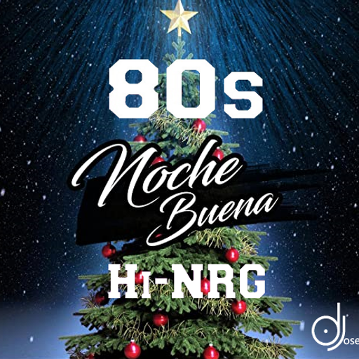 80s Noche Buena Hi-NRG Mix by DJose