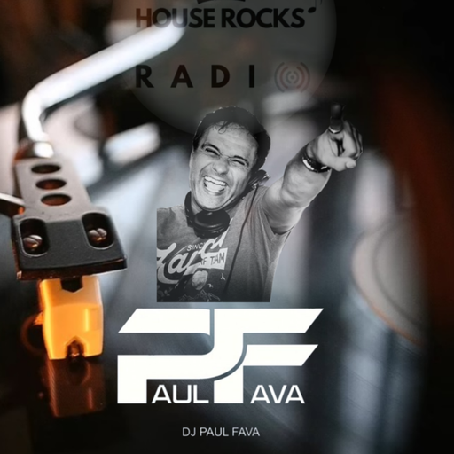 DJ PAUL FAVA - HouseRocksRadio- LIVE! - 23 July '2023
