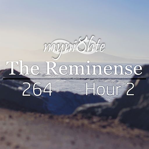 The Reminense 264 - Hour 2