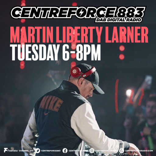 Martin Liberty Larner - 88.3 Centreforce DAB+ Radio - 13 - 08 - 2024 .mp3