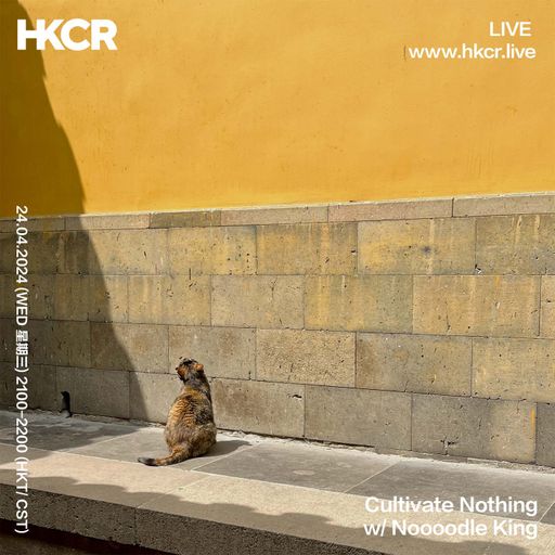 Cultivate Nothing w/ Noooodle King - 24/04/2024