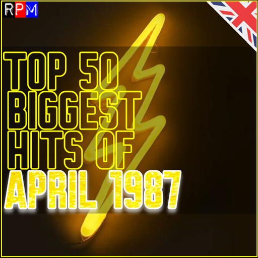 TOP 50 BIGGEST HITS OF APRIL 1987 - UK *SELECT EARLY ACCESS*