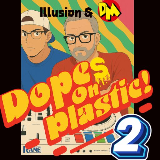 Illusion & DM are "DOPES ON PLASTIC! 2"