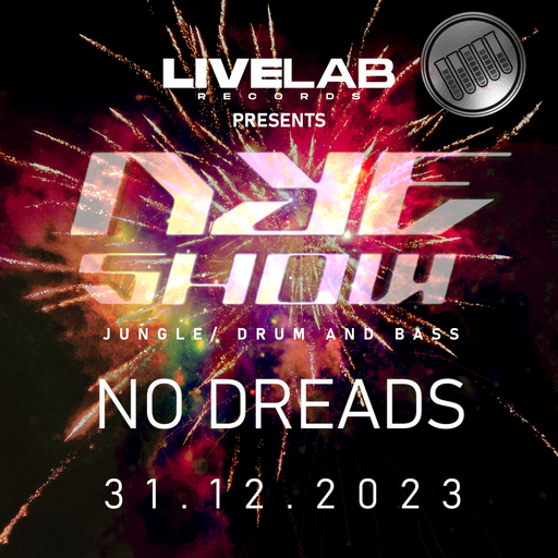 LIVELABS PRESENTS THE NYE SHOW - DJ NO DREADS