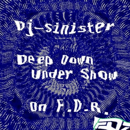 Dj-Sinister - Deep Down Under Show - Live Mix for Futuredrumz Radio - 21-08-2018