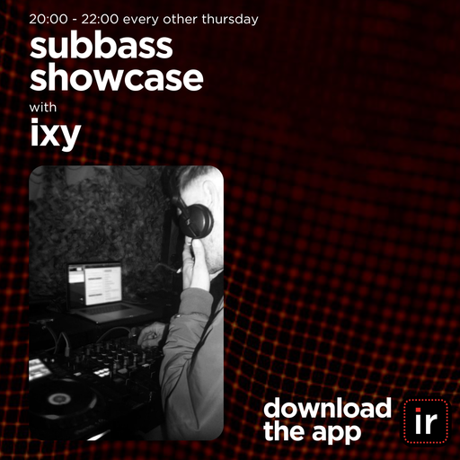 IXY - SUBBASS SHOWCASE - 9th JANUARY 25