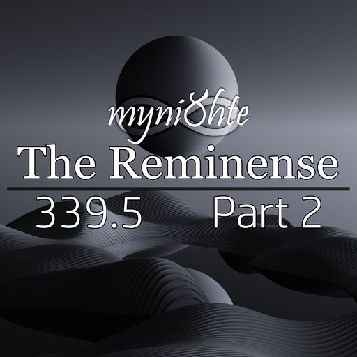 The Reminense 339.5 - Part 2