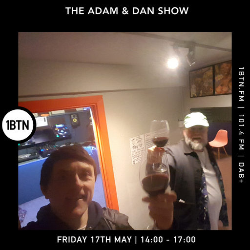 The Adam & Dan Show - 17.05.24