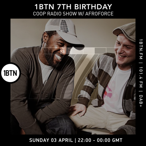 1BTN 7th Birthday - Coopr8 with Afronaut & Mark Force - 03.04.2022