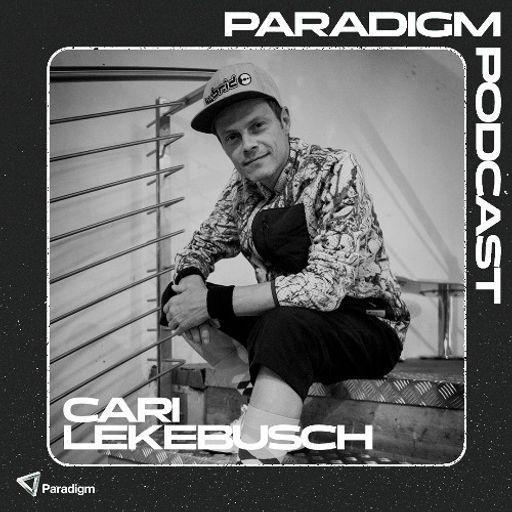 Cari Lekebusch - Paradigm Podcast (Groningen - NL) - July 2025