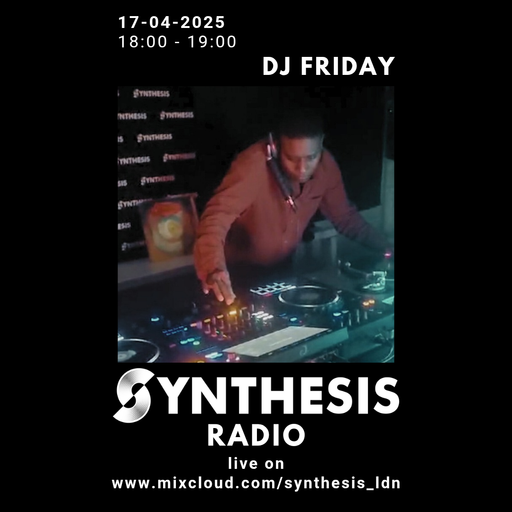 DJ Friday @ Synthesis 17-04-25