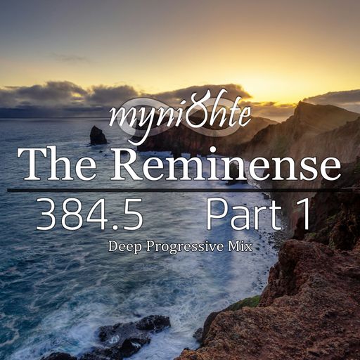 The Reminense 384.5 - Part 1