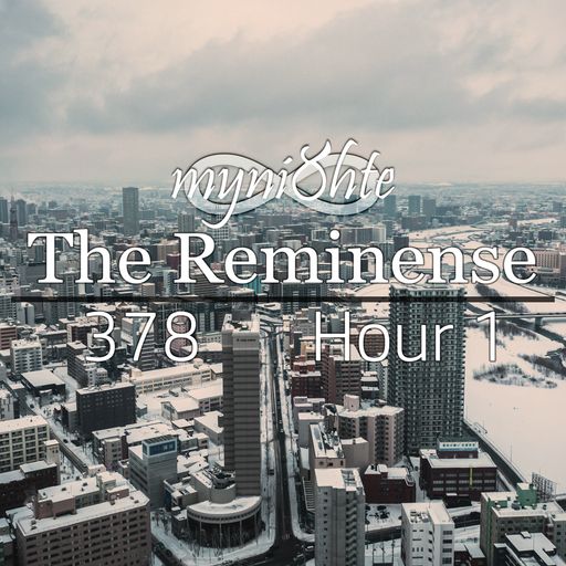 The Reminense 378 - Hour 1