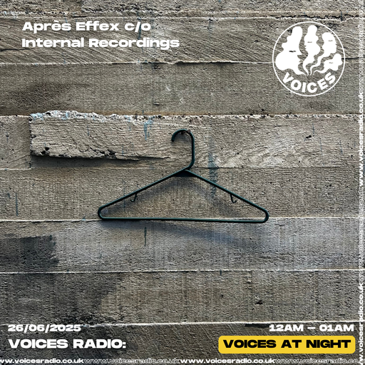Après Effex c/o Internal Recordings - 25/06/25 - Voices Radio
