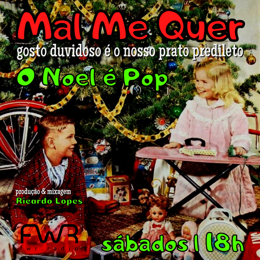 Mal Me Quer 039 - O Noel é Pop - 24.12.2022