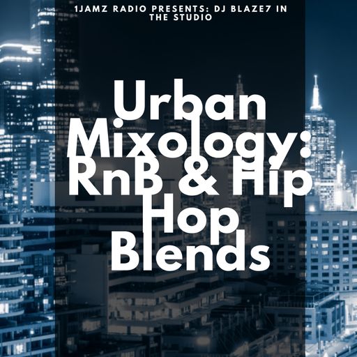 Urban Mixology: RnB & Hip Hop Blends