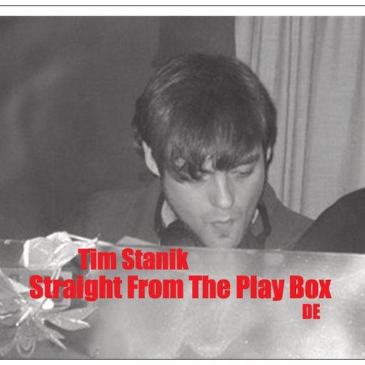 Tim Stanik - Straight From The Play Box