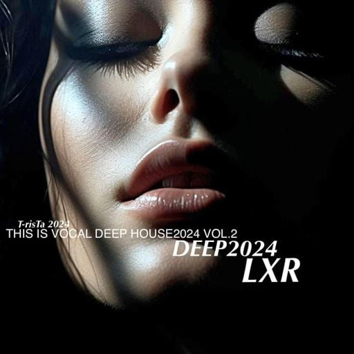 This Is Vocal DEEP2024 Vol.2 | LUXURIOUS MIX Mixed by Dj T-risTa