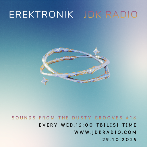 Erektronik - Sounds From The Dusty Grooves #16 @JDKRadio
