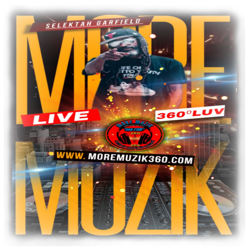 MORE MUZIK 360 {MID WEEK MEDZ} WITH {EVERLIVING SOUNDZ...SELEKTAH "GARFIELD"} 06/19/24