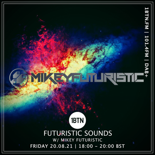 Futuristic Sounds with Mikey Futuristic - 20.08.2021