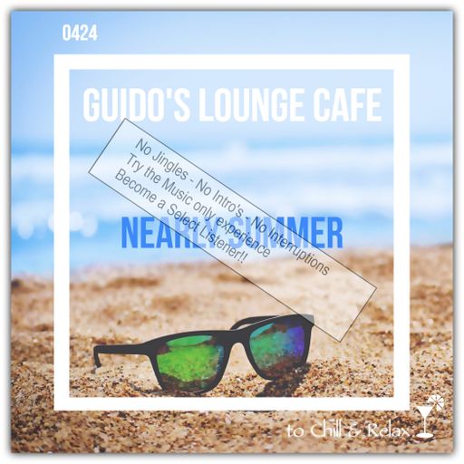 Guido's Lounge Cafe Broadcast 0424 Nearly Summer (Select)
