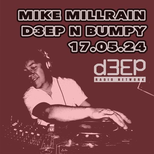 Mike Millrain - Deep 'n' Bumpy (17/05/24)