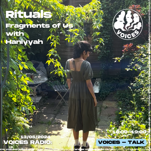 Rituals: Fragments of Us w/ Haniyyah, Isles & Josiane - 13/05/24 - Voices Radio