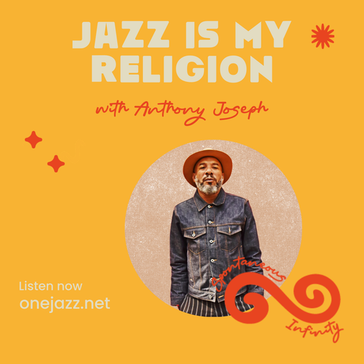 Anthony Joseph presents: Jazz Is My Religion (9 March 2026)