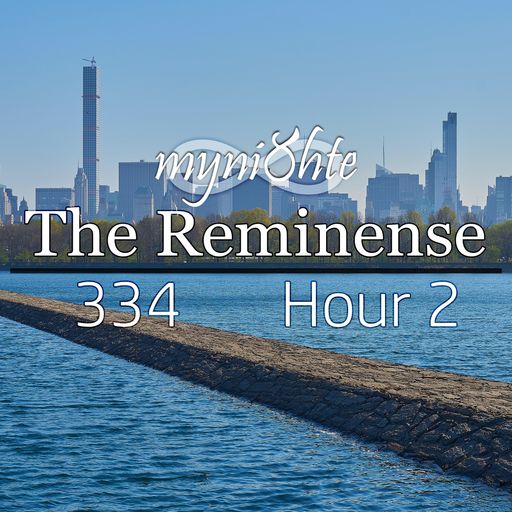 The Reminense 334 - Hour 2