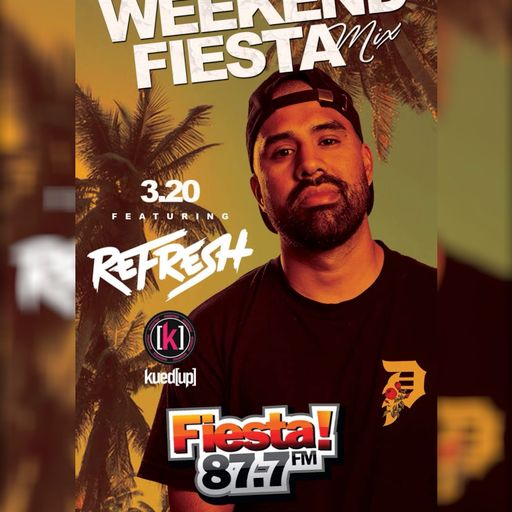 Weekend Fiesta Mix 87.7 FM Las Vegas @DJRefreshSD 3.20.21