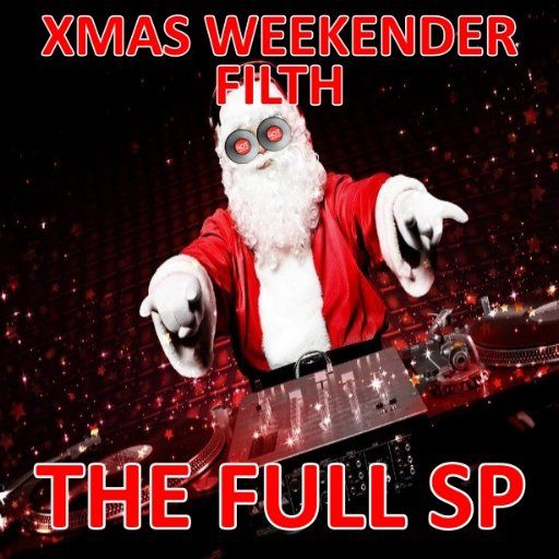 XMAS WEEKENDER FILTH