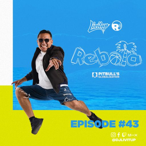DJ Livitup REBOTA EP. 43 on Pitbull's Globalization Sirius XM