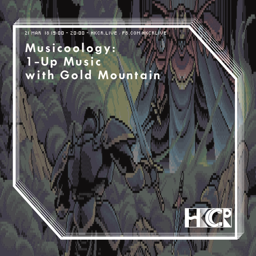 Musicoology: 1-UP Music w/ Gold Mountain - 21/3/2018