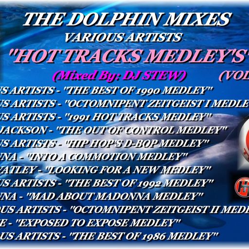 THE DOLPHIN MIXES - VARIOUS ARTISTS - ''HOT TRACKS MEDLEY'S'' (VOLUME 1)