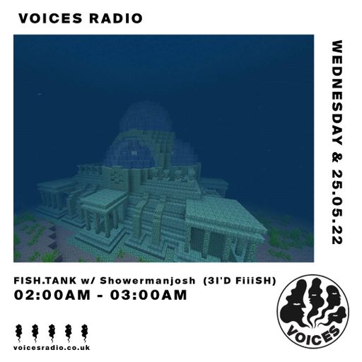 Fish Tank W/ Showermanjosh - 26/05/22