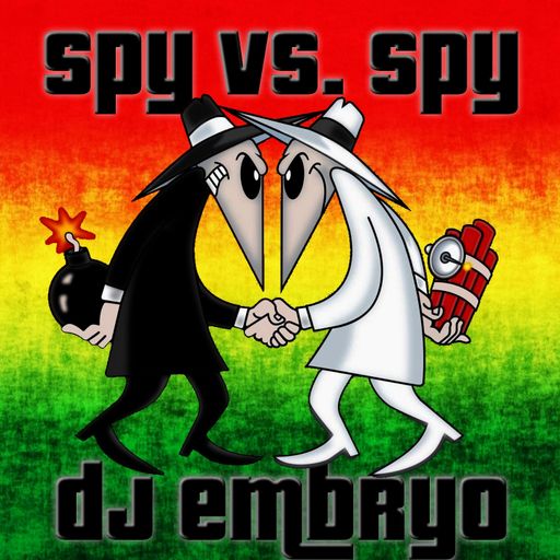 DJ Embryo - Spy vs. Spy Mix