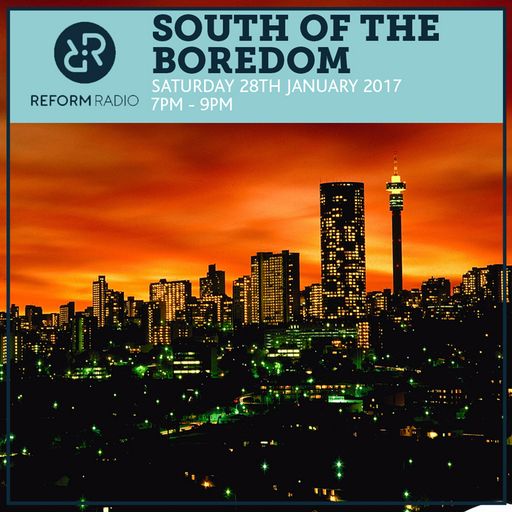 South of The Boredom 28th January 2017