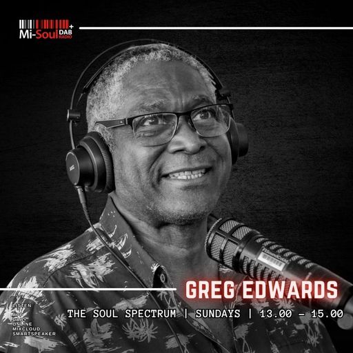 Soul Spectrum / Greg Edwards / Mi-Soul Radio / Sun 1pm - 3pm / 03-05-2026