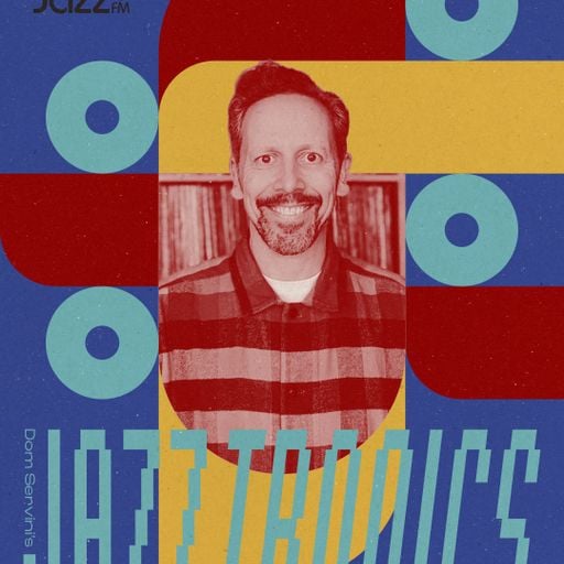 Jazztronics 057 with Dom Servini on Jazz FM