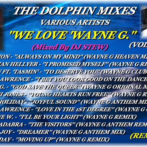 THE DOLPHIN MIXES - VARIOUS ARTISTS - ''WE LOVE 'WAYNE G' REMIXES'' (VOLUME 2)