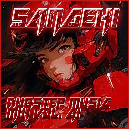 DUBSTEP MUSIC MIX VOL. 41