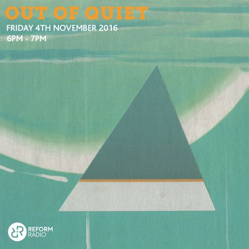 Out of Quiet pt.9 4th November 2016