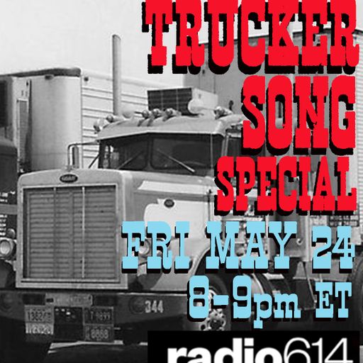 Yesterday's Wine - Trucker Songs Special! - 05/24/24 - Radio 614