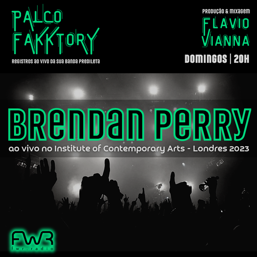 Palco Fakktory 187 - Brendan Perry - 15.12.2024