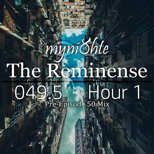 The Reminense 049.5 - Hour 1
