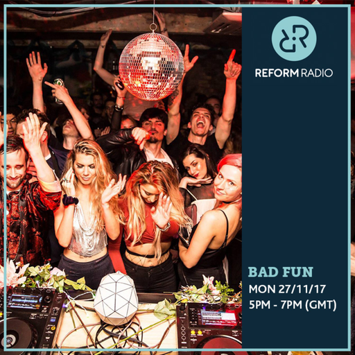 Bad Fun 27th November 2017