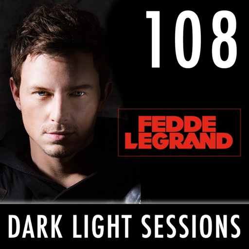 Fedde Le Grand - Dark Light Sessions 108