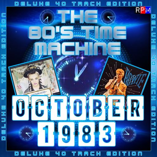 THE 80'S TIME MACHINE - OCTOBER 1983  *DELUXE 40 TRACK EDITION*